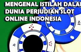 Istilah Dalam Dunia Judi Slot Online Terpercaya No 1 Di Indonesia